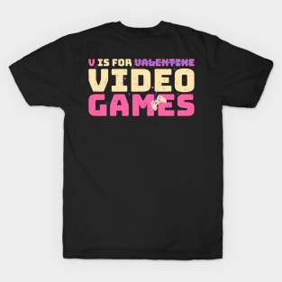 Funny valentine v for video games T-Shirt